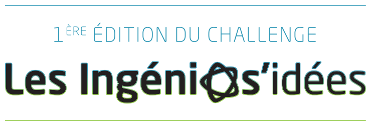 1ère édition du Challenge - Les Ingenies'Idées